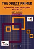 The Object Primer 3rd Edition: Agile Model Driven Development (AMDD) with UML 2